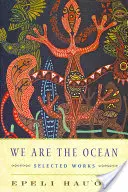 Wir sind der Ozean: Ausgewählte Werke - We Are the Ocean: Selected Works