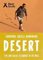 Bear Grylls Überlebenstechniken: Wüste - Bear Grylls Survival Skills: Desert