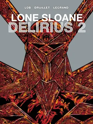 Lone Sloane: Delirius Band 2 - Lone Sloane: Delirius Vol. 2