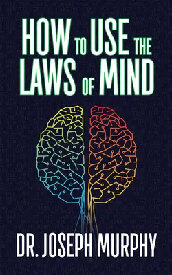 Wie man die Gesetze des Geistes nutzt - How to Use the Laws of Mind