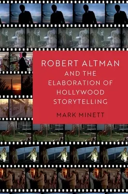 Robert Altman und die Entwicklung des Hollywood-Storytelling - Robert Altman and the Elaboration of Hollywood Storytelling