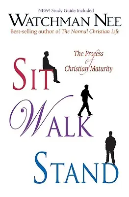 Sitzen Gehen Stehen: Der Prozess der christlichen Reifung - Sit Walk Stand: The Process of Christian Maturity