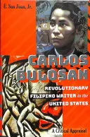Carlos Bulosan--Revolutionärer philippinischer Schriftsteller in den Vereinigten Staaten: Eine kritische Würdigung - Carlos Bulosan--Revolutionary Filipino Writer in the United States: A Critical Appraisal