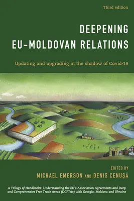 Vertiefung der Beziehungen zwischen der EU und Moldawien: Aktualisierung und Aufwertung im Schatten von Covid-19, Dritte Auflage - Deepening EU-Moldovan Relations: Updating and Upgrading in the Shadow of Covid-19, Third Edition