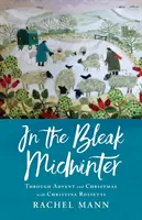 Im trüben Mittwinter: Advent und Weihnachten mit Christina Rossetti - In the Bleak Midwinter: Advent and Christmas with Christina Rossetti