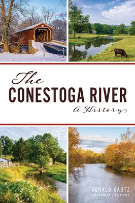 Der Conestoga-Fluss: Eine Geschichte - The Conestoga River: A History