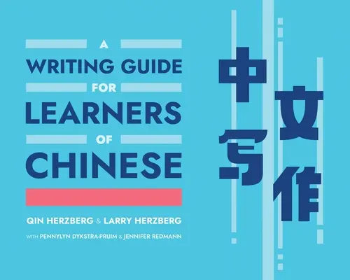 Ein Schreibhandbuch für Chinesischlernende - A Writing Guide for Learners of Chinese