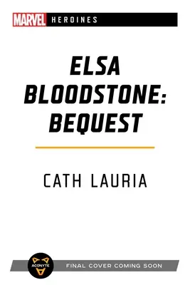 Elsa Bloodstone: Vermächtnis: Ein Marvel-Heldinnen-Roman - Elsa Bloodstone: Bequest: A Marvel Heroines Novel