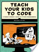 Bringen Sie Ihren Kindern das Programmieren bei: Ein elternfreundlicher Leitfaden zur Python-Programmierung - Teach Your Kids to Code: A Parent-Friendly Guide to Python Programming