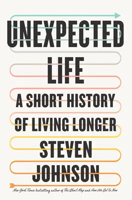 Extra Life: Eine kurze Geschichte des längeren Lebens - Extra Life: A Short History of Living Longer