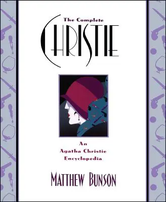 Die komplette Christie: Eine Agatha-Christie-Enzyklopädie - The Complete Christie: An Agatha Christie Encyclopedia