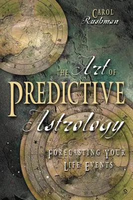 Die Kunst der prädiktiven Astrologie: Vorhersage von Ereignissen in Ihrem Leben - The Art of Predictive Astrology: Forcasting Your Life Events