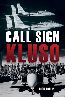 Rufzeichen Kluso: Ein amerikanischer Kampfpilot in Mr. Reagans Luftwaffe - Call-Sign Kluso: An American Fighter Pilot in Mr. Reagan's Air Force