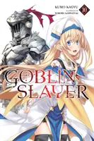 Goblin Slayer, Bd. 10 (Light Novel) - Goblin Slayer, Vol. 10 (Light Novel)