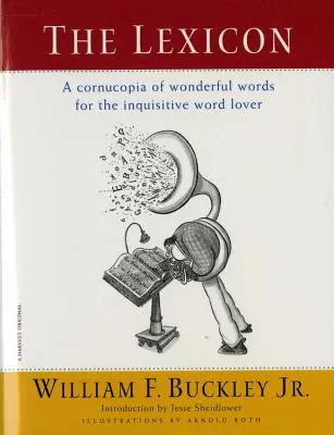 Das Lexikon: Ein Füllhorn wunderbarer Wörter für den wissbegierigen Wortliebhaber - The Lexicon: A Cornucopia of Wonderful Words for the Inquisitive Word Lover