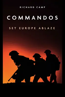 Commandos: Europa in Flammen setzen - Commandos: Set Europe Ablaze