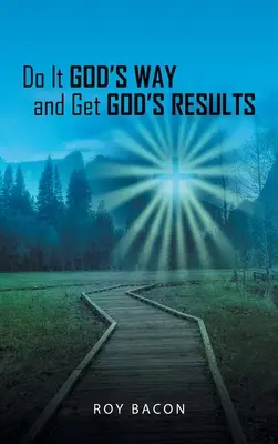 Tue es auf Gottes Art und erhalte Gottes Ergebnisse - Do It God's Way and Get God's Results