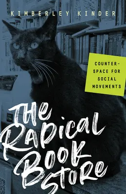 Der radikale Buchladen: Gegenraum für soziale Bewegungen - The Radical Bookstore: Counterspace for Social Movements