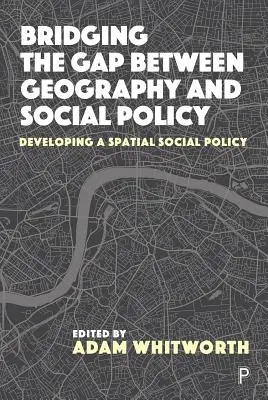 Auf dem Weg zu einer räumlichen Sozialpolitik: Der Brückenschlag zwischen Geographie und Sozialpolitik - Towards a Spatial Social Policy: Bridging the Gap Between Geography and Social Policy