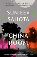 China Room - LONGLISTED FÜR DEN BOOKER PRIZE 2021 - China Room - LONGLISTED FOR THE BOOKER PRIZE 2021