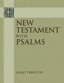 ESV Giant Print New Testament mit dem Buch der Psalmen - ESV Giant Print New Testament with the Book of Psalms