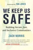 Wir halten uns sicher: Der Aufbau sicherer, gerechter und inklusiver Gemeinschaften - We Keep Us Safe: Building Secure, Just, and Inclusive Communities
