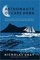 Astronauten von Kap Hoorn - als zwölf Männer zum Mond flogen, hatten nur elf außergewöhnliche Segler Kap Hoorn allein umrundet - Astronauts of Cape Horn - by the time twelve men went to the moon, only eleven extraordinary sailors had rounded Cape Horn alone