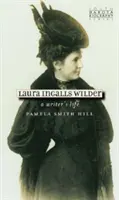 Laura Ingalls Wilder: Das Leben einer Schriftstellerin - Laura Ingalls Wilder: A Writer's Life