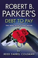 Robert B. Parkers Schuld ist zu begleichen - Robert B. Parker's Debt To Pay