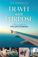 Reisen mit Sinn: Ein Leitfaden für Voluntourismus - Travel with Purpose: A Field Guide to Voluntourism