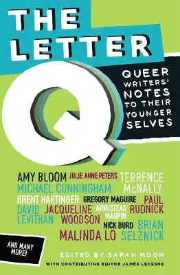 Letter Q - Notizen von Queer-Autoren an ihr jüngeres Ich - Letter Q - Queer Writers' Notes to their Younger Selves