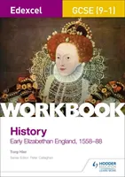 Edexcel GCSE (9-1) Geschichte Arbeitsbuch: Frühes elisabethanisches England, 1558-88 - Edexcel GCSE (9-1) History Workbook: Early Elizabethan England, 1558-88