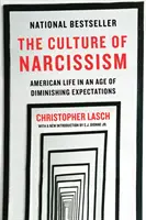Die Kultur des Narzissmus: Amerikanisches Leben in einem Zeitalter sinkender Erwartungen - The Culture of Narcissism: American Life in an Age of Diminishing Expectations