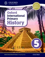 Oxford International Geschichte für die Primarstufe Schülerbuch 5 - Oxford International Primary History Student Book 5