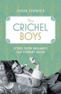 Die Crichel Boys: Szenen aus Englands letztem literarischen Salon - The Crichel Boys: Scenes from England's Last Literary Salon