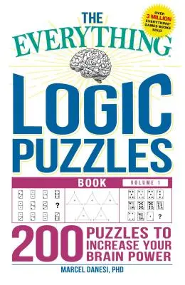 Das Buch „Alles über logische Rätsel“, Band 1: 200 Rätsel zur Steigerung der Leistungsfähigkeit Ihres Gehirns - The Everything Logic Puzzles Book Volume 1: 200 Puzzles to Increase Your Brain Power