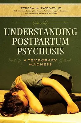 Die postpartale Psychose verstehen: Ein vorübergehender Wahnsinn - Understanding Postpartum Psychosis: A Temporary Madness