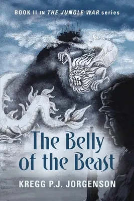 Der Bauch der Bestie: Buch II der Dschungelkrieg-Serie - The Belly of the Beast: Book II in The Jungle War Series