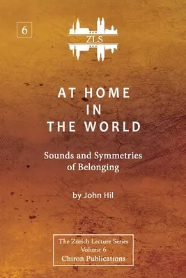 Zu Hause in der Welt: Klänge und Symmetrien der Zugehörigkeit [ZLS-Ausgabe] - At Home In The World: Sounds and Symmetries of Belonging [ZLS Edition]