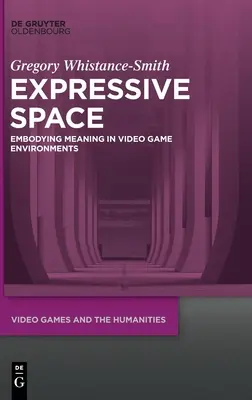 Ausdrucksstarker Raum: Die Verkörperung von Bedeutungen in Videospielumgebungen - Expressive Space: Embodying Meaning in Video Game Environments
