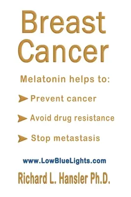 Brustkrebs: Melatonin hilft bei: Krebs vorbeugen, Medikamentenresistenz vermeiden, Metastasierung stoppen - Breast Cancer: Melatonin Helps to: Prevent Cancer, Avoid Drug Resistance, Stop Metastasis