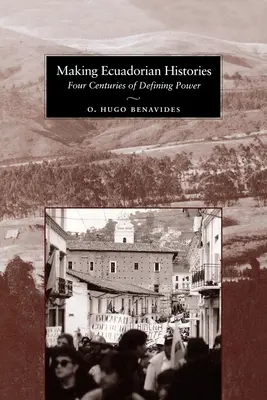 Ecuadorianische Geschichte schreiben: Vier Jahrhunderte der Definitionsmacht - Making Ecuadorian Histories: Four Centuries of Defining Power