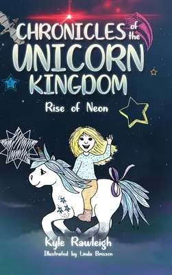 Die Chroniken des Einhornkönigreichs: Aufstieg der Neon - Chronicles of the Unicorn Kingdom: Rise of Neon
