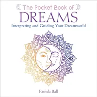 Taschenbuch der Träume - Interpretieren und Leiten Ihrer Traumwelt - Pocket Book of Dreams - Interpreting and Guiding Your Dreamworld