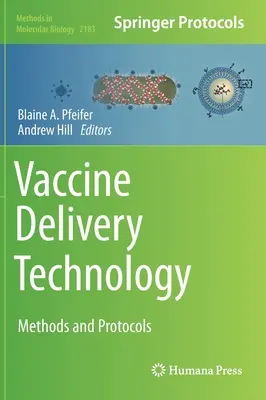 Technologie zur Verabreichung von Impfstoffen: Methoden und Protokolle - Vaccine Delivery Technology: Methods and Protocols