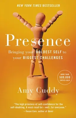 Präsenz: Bringen Sie Ihr mutigstes Selbst zu Ihren größten Herausforderungen - Presence: Bringing Your Boldest Self to Your Biggest Challenges