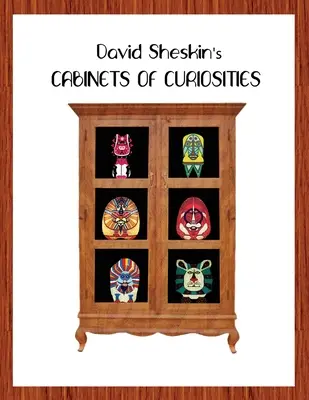 David Sheskins Kabinette der Kuriositäten - David Sheskin's Cabinets of Curiosities