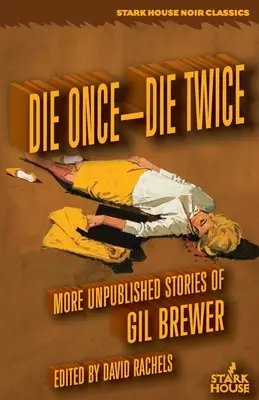 Stirb einmal - stirb zweimal: Weitere unveröffentlichte Geschichten - Die Once-Die Twice: More Unpublished Stories