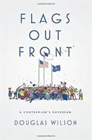 Flaggen vor der Tür: Der Tagtraum eines Contrarians - Flags Out Front: A Contrarian's Daydream