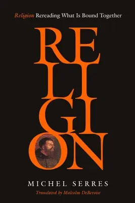 Die Religion: Neu lesen, was zusammengehört - Religion: Rereading What Is Bound Together